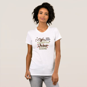 "Der Kaffee lässt mich anfangen, Jesus Behalte mic T-Shirt