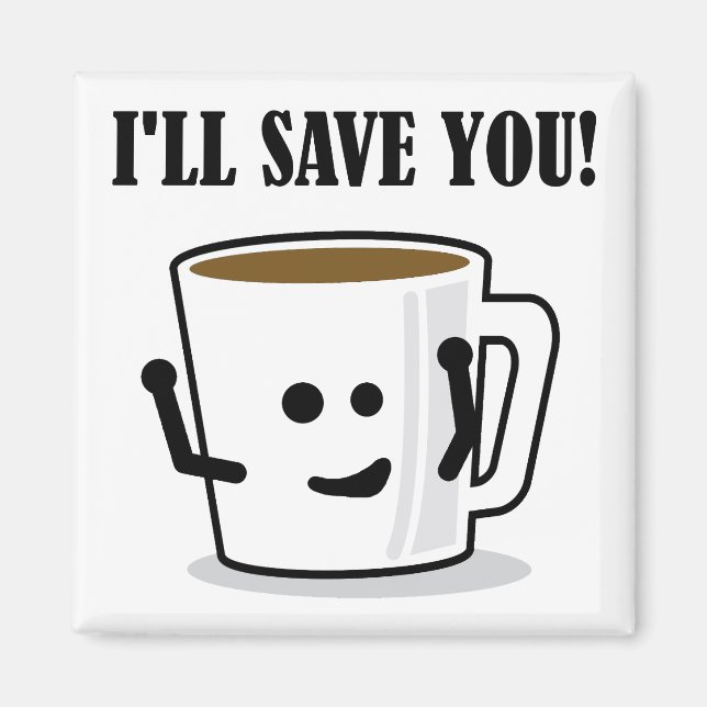 Der Kaffee Rette dir einen schönen Kühlschrankmagn Magnet (Vorne)