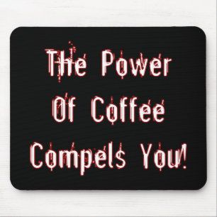 Der Kaffee zwingt zum Weißen Mousepad