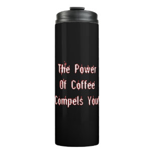 Der Kaffee zwingt zum Weißen Thermosbecher