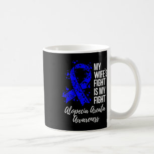 Der Kampf der Ehefrau ist mein Kampf gegen Alopezi Kaffeetasse