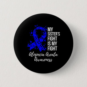 Der Kampf der Schwester ist mein Kampf Alopecia Ar Button