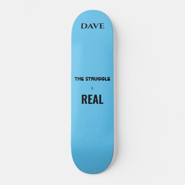 "Der Kampf ist echt" Skateboard. individuelle Name Skateboard (Vorderseite)