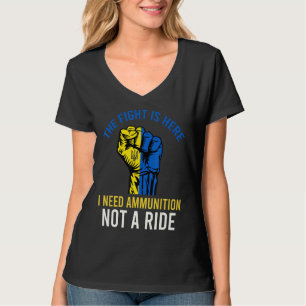 Der Kampf ist hier, ich brauche Munition nicht ein T-Shirt