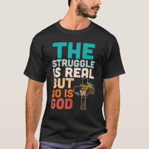 Der Kampf ist real, aber auch Gott Religious Chris T-Shirt