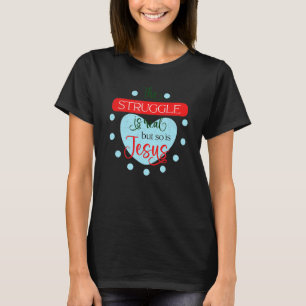 Der Kampf ist real, aber auch Jesus Religious Chr T-Shirt