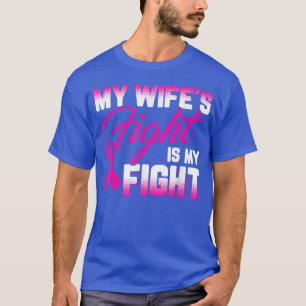 Der Kampf meiner Ehefrau ist mein Kampf gegen Brus T-Shirt