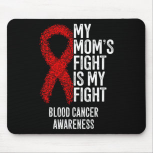 Der Kampf meiner Mama ist mein Blutkrebs-Bewusstse Mousepad