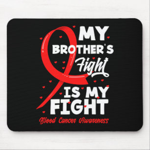 Der Kampf meines Bruders ist mein Kampf Blutkrebs- Mousepad