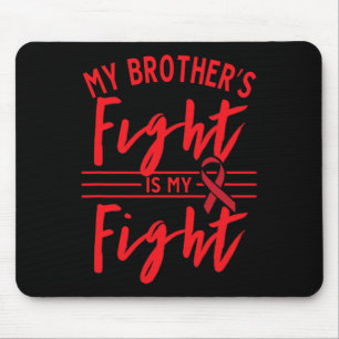 Der Kampf meines Bruders ist mein Kampf Blutkrebs- Mousepad