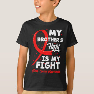Der Kampf meines Bruders ist mein Kampf Blutkrebsb T-Shirt