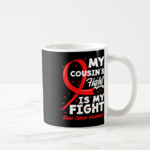 Der Kampf meines Cousins ist mein Kampf Blutkrebs- Kaffeetasse