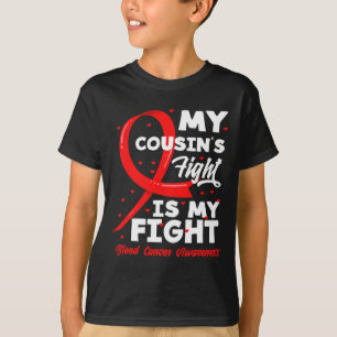 Der Kampf meines Cousins ist mein Kampf gegen Blut T-Shirt