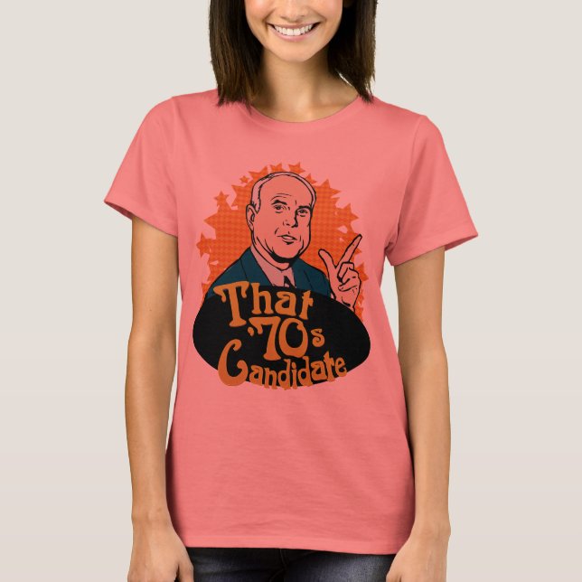 Der Kandidat der 70er Jahre T - Shirt (Vorderseite)