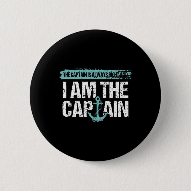 Der Kapitän hat immer recht - Lustiger Boot Kapitä Button (Vorderseite)