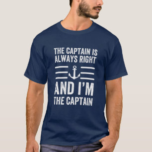 Der Kapitän hat immer recht und ich bin der Haupt T-Shirt