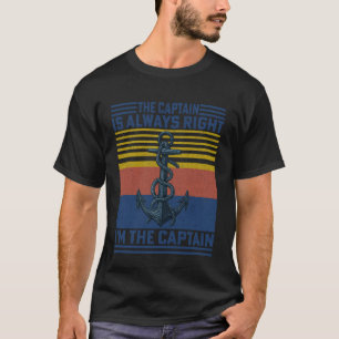 Der Kapitän hat immer recht und ich bin der Kapitä T-Shirt