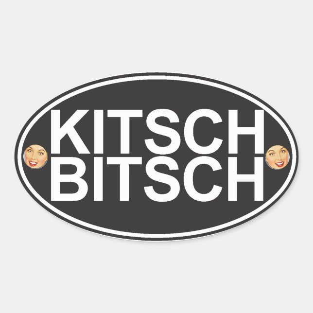 Der Kitsch Bitsch : Kitsch Bitsch Autoaufkleber Ovaler Aufkleber (Vorderseite)