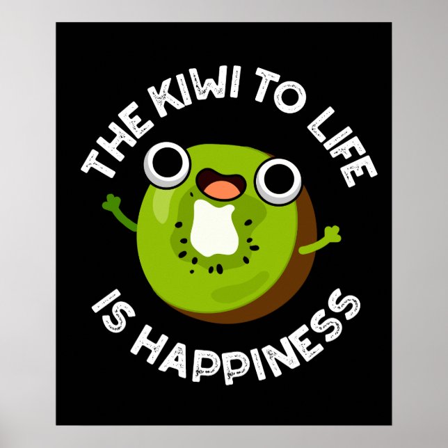 Der Kiwi zum Leben ist Glück Obst Pun Dark BG Poster (Vorne)