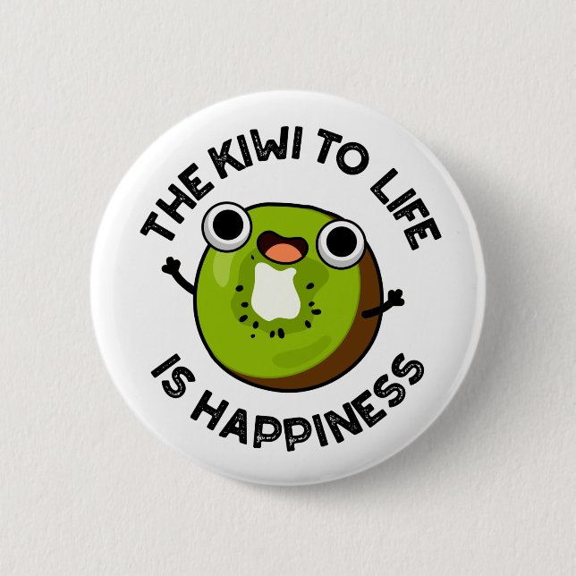 Der Kiwi zum Leben ist glückliche Funny Frucht Puf Button (Vorderseite)