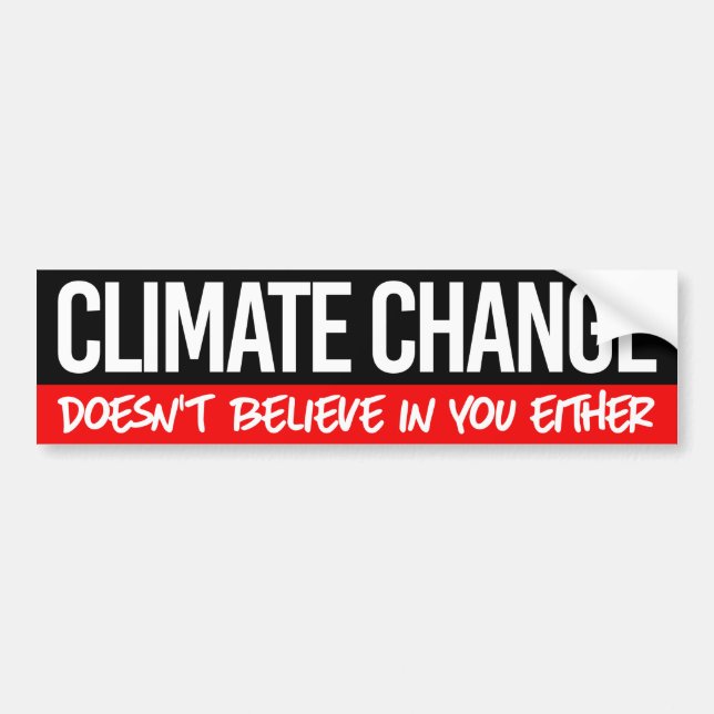 Der Klimawandel glaubt auch nicht an Sie Autoaufkleber (Vorne)