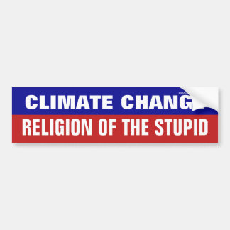 Der Klimawandel ist die Religion des Stupiden Autoaufkleber