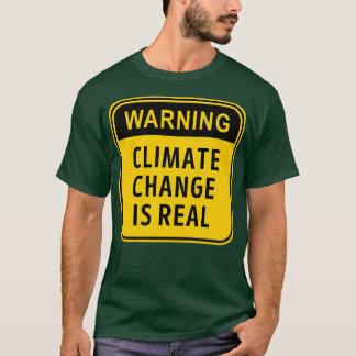 Der Klimawandel ist ein echtes Warnsignal T-Shirt