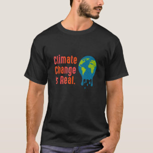 Der Klimawandel ist ein echtes Wesen T-Shirt