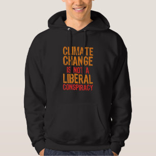 Der Klimawandel ist keine liberale Verschwörung Hoodie