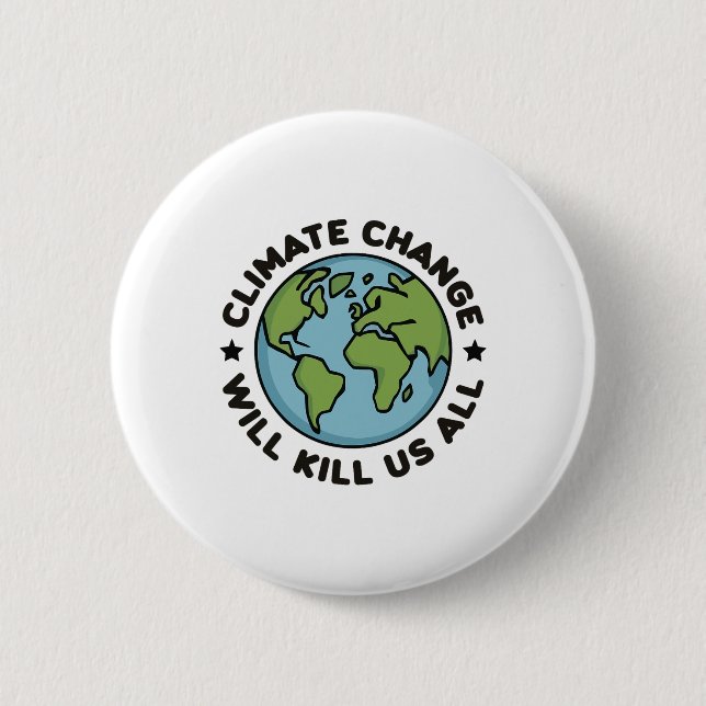Der Klimawandel wird uns alle erdliebenen Planeten Button (Vorderseite)