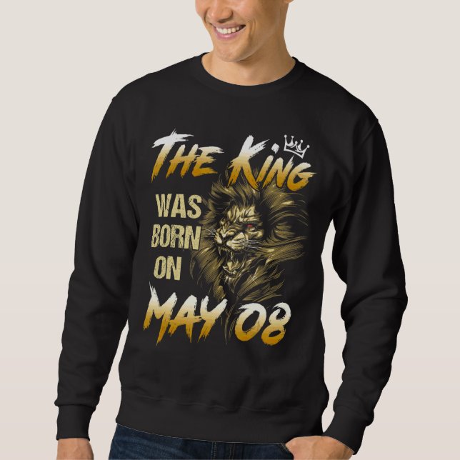 Der König war am 8. Mai Geboren Sweatshirt (Vorderseite)