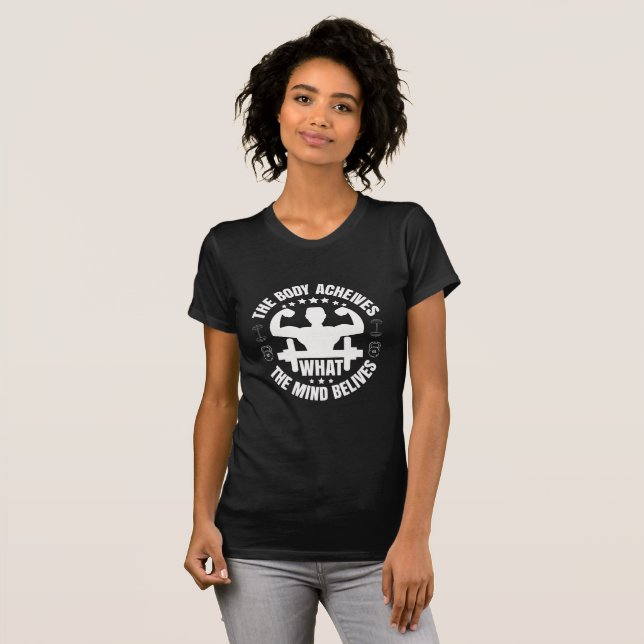 der Körper erreicht das, was der min glaubt Hemd T-Shirt (Vorne ganz)