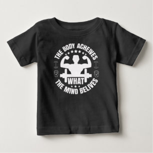 der Körper erreicht, was der Geist glaubt Hemd Baby T-shirt