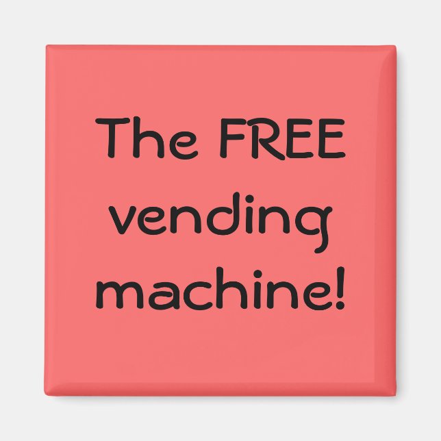 Der KOSTENLOSE Automat! Magnet (Vorne)