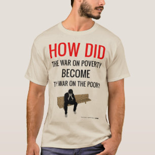 Der Krieg auf Armut ist jetzt der Krieg auf den T-Shirt