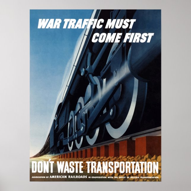 Der Kriegsverkehr muss an erster Stelle stehen Poster (Vorne)