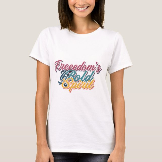 Der kühne Geist des T - Shirt der Freiheit (Vorderseite)