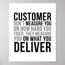 Der Kunde misst Sie nicht, wie schwer Sie es versu Poster