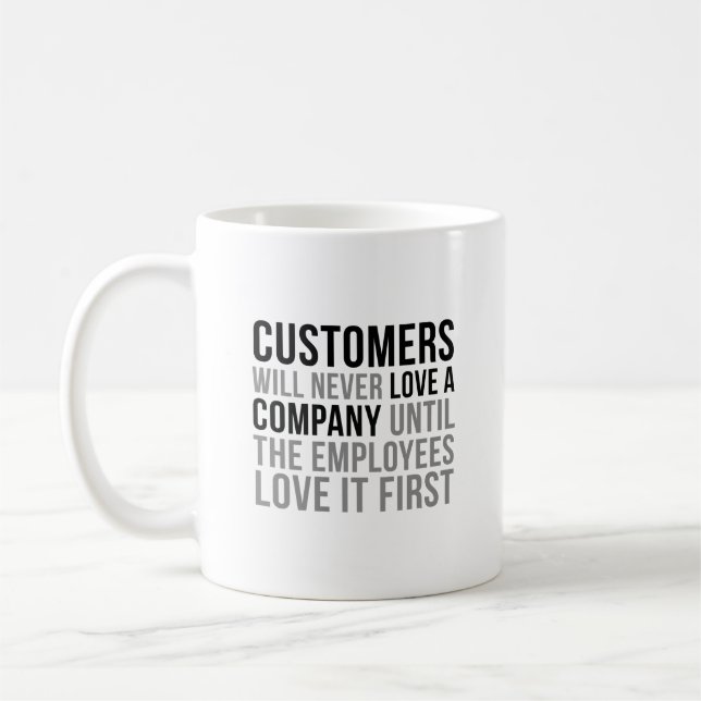 Der Kunde wird niemals ein Unternehmen Liebe geben Kaffeetasse (Links)