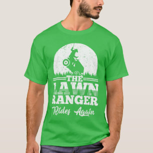Der Lawn Ranger Reitet Wieder Süße Rasenpfleger Ge T-Shirt
