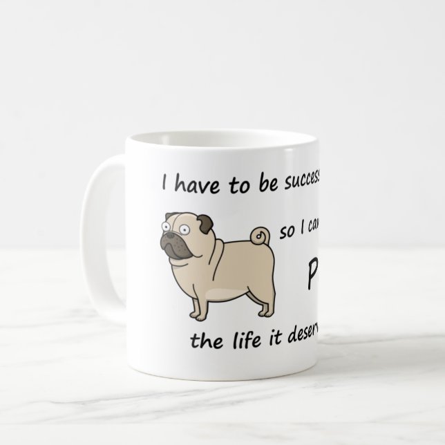 Der Leben-Mops verdient Kaffeetasse (Vorderseite Links)