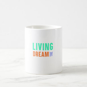 Der Lebenstraum - Inspiration für Lifestyle Kaffeetasse