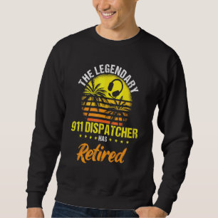 Der legendäre Dispatcher 911 hat Retiree R Sweatshirt