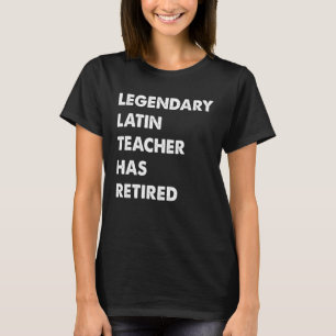Der legendäre lateinische Lehrer hat sich zurückge T-Shirt