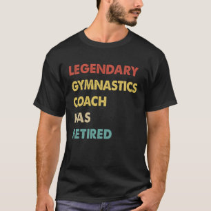Der legendäre Trainer von Retro Gymnastics T-Shirt