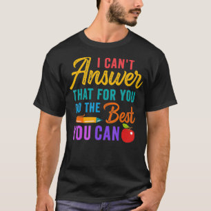 Der Lehrer kann nicht antworten, dass du das Beste T-Shirt