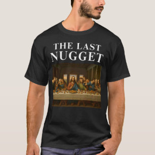Der letzte Klumpen Lustige Christen Chicken Nugget T-Shirt