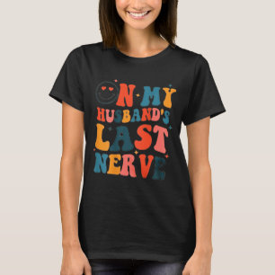 Der letzte Nerv meines Mannes (rückseitig) lustig T-Shirt