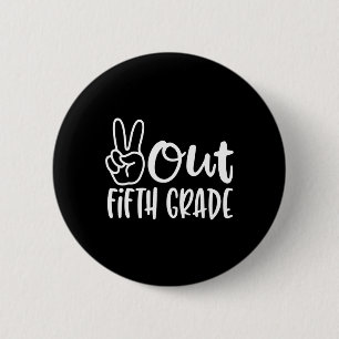 Der letzte Tag der Schule Frieden aus der fünften Button