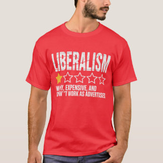 Der Liberalismus klug, teuer und funktioniert nich T-Shirt